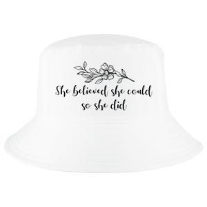 She Believed She Could So She Did. Cool Comfort Performance Bucket Hat