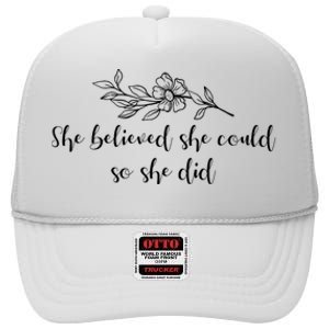 She Believed She Could So She Did. High Crown Mesh Back Trucker Hat