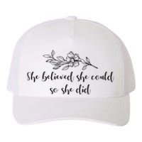 She Believed She Could So She Did. Yupoong Adult 5-Panel Trucker Hat