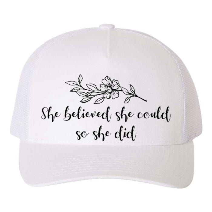 She Believed She Could So She Did. Yupoong Adult 5-Panel Trucker Hat