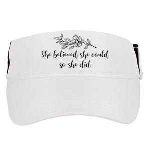 She Believed She Could So She Did. Adult Drive Performance Visor