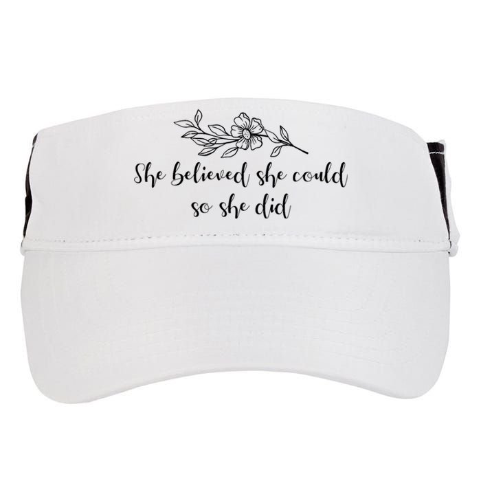 She Believed She Could So She Did. Adult Drive Performance Visor