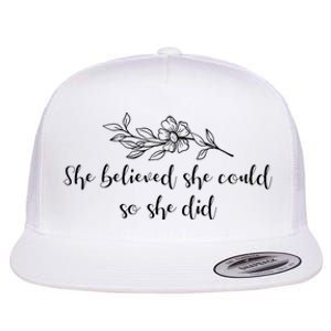 She Believed She Could So She Did. Flat Bill Trucker Hat