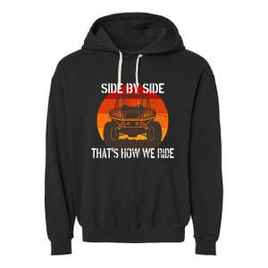 Side By Side That's How We Ride Fun ATV 4 Wheeler Mudding Garment-Dyed Fleece Hoodie