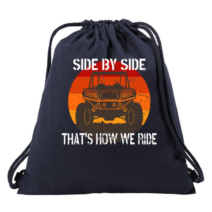 Side By Side That's How We Ride Fun ATV 4 Wheeler Mudding Drawstring Bag