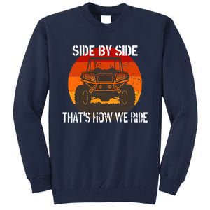 Side By Side That's How We Ride Fun ATV 4 Wheeler Mudding Tall Sweatshirt