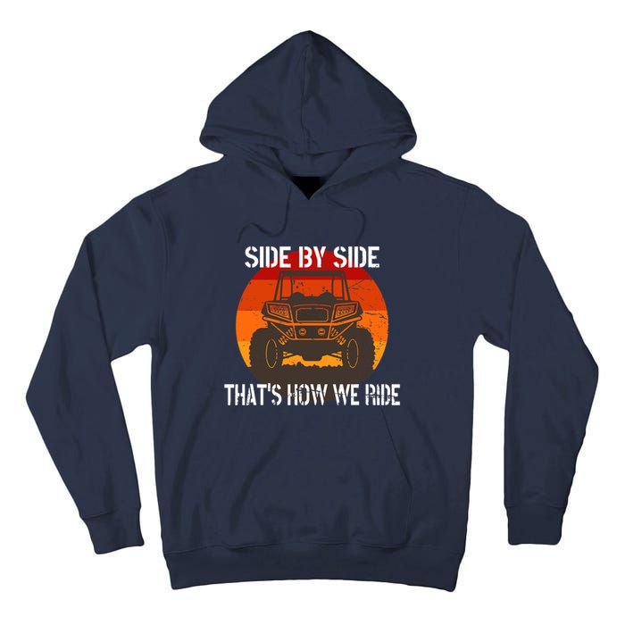 Side By Side That's How We Ride Fun ATV 4 Wheeler Mudding Tall Hoodie