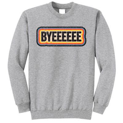 Smartless Bye Tall Sweatshirt