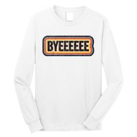 Smartless Bye Long Sleeve Shirt