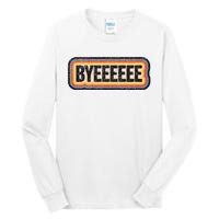 Smartless Bye Tall Long Sleeve T-Shirt