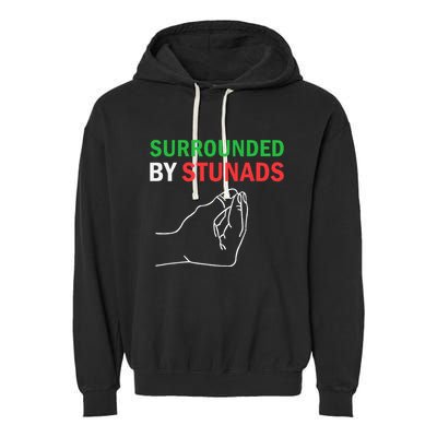 Surrounded By Stunads Funny Italian Sayings Garment-Dyed Fleece Hoodie
