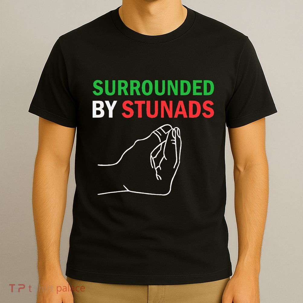 Surrounded By Stunads Funny Italian Sayings T-Shirt