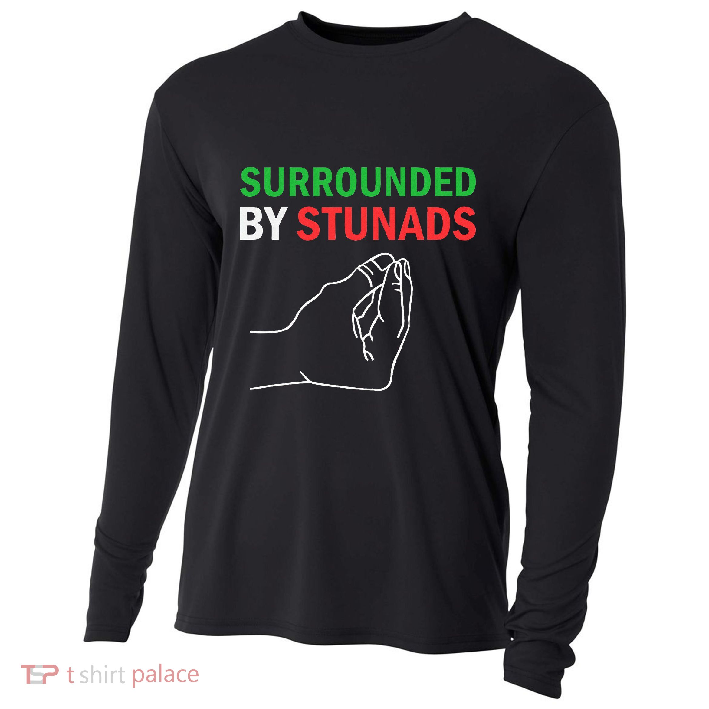 Surrounded By Stunads Funny Italian Sayings Cooling Performance Long Sleeve Crew