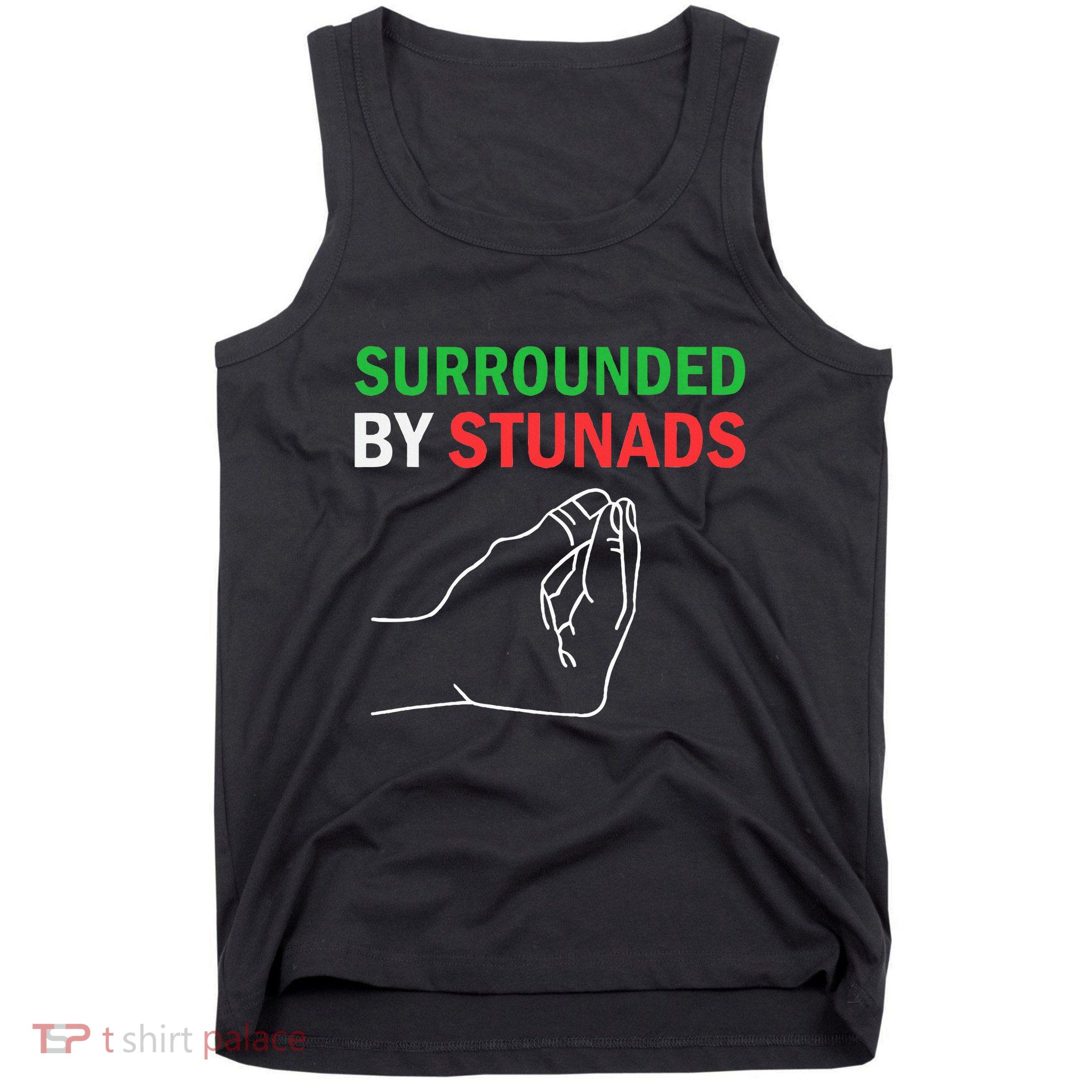 Surrounded By Stunads Funny Italian Sayings Tank Top