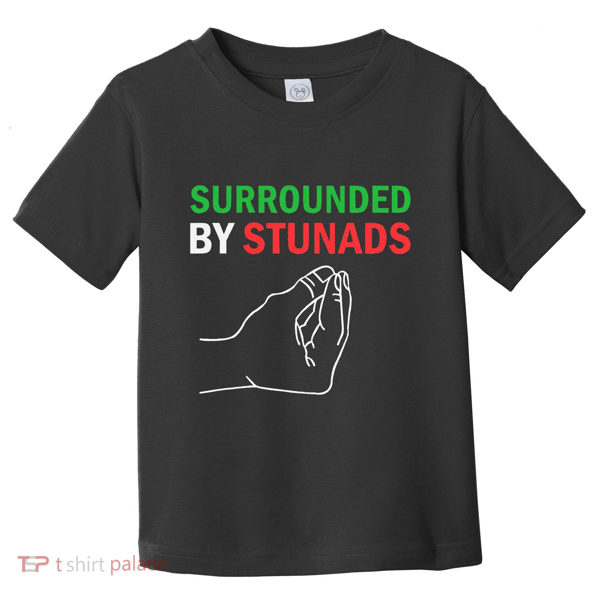 Surrounded By Stunads Funny Italian Sayings Toddler T-Shirt