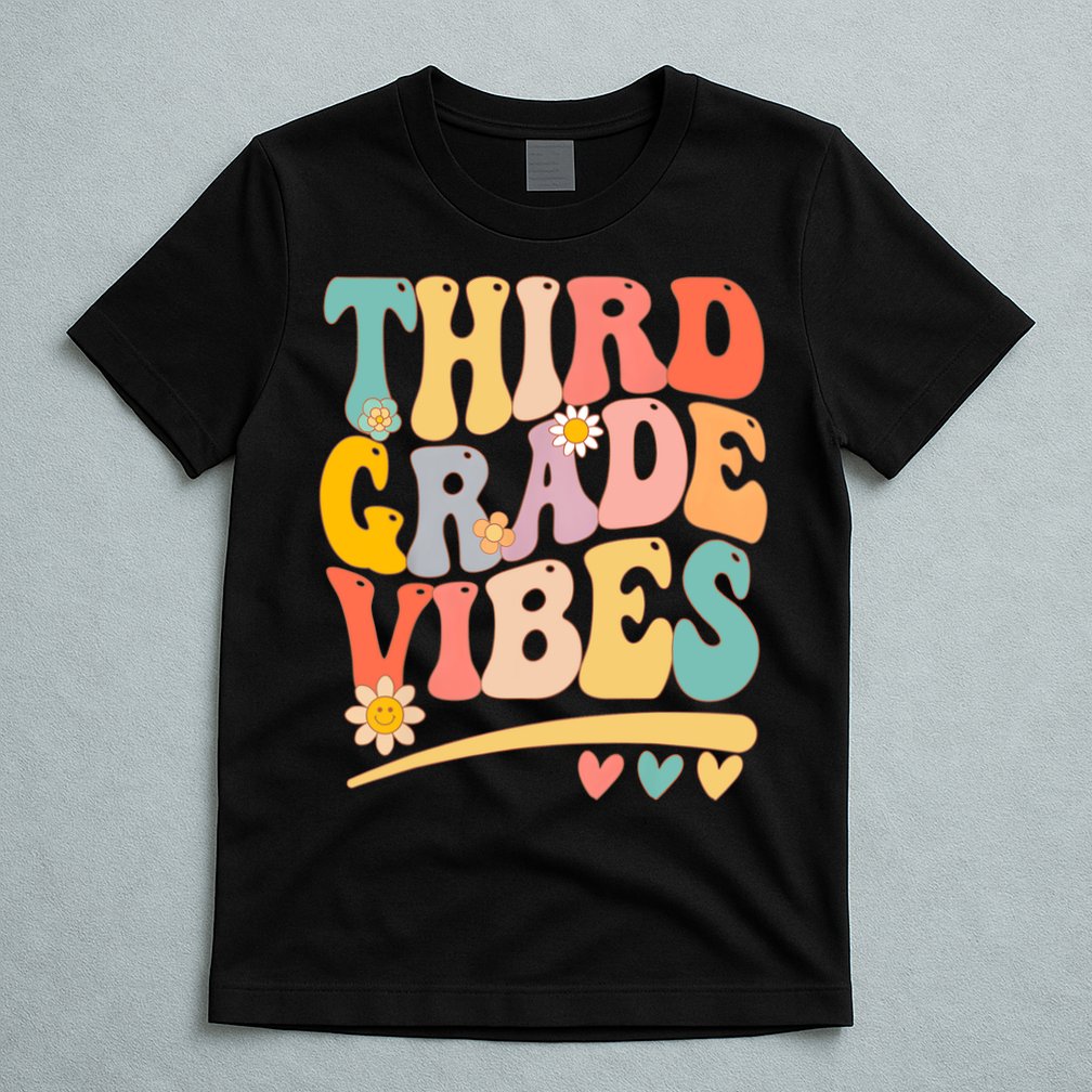 Third Grade Vibes For Girl Boy 3rd Grade Teacher T-Shirt