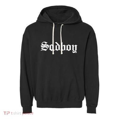 Sad Boy Sadboy Old English Typography Garment-Dyed Fleece Hoodie