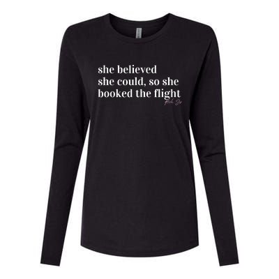 She Believed She Could, So She Booked Womens Cotton Relaxed Long Sleeve T-Shirt