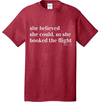 She Believed She Could, So She Booked T-Shirt