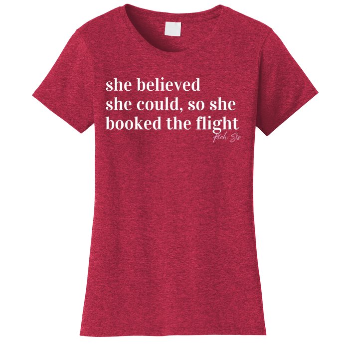 She Believed She Could, So She Booked Women's T-Shirt