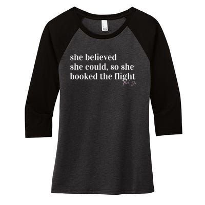 She Believed She Could, So She Booked Women's Tri-Blend 3/4-Sleeve Raglan Shirt