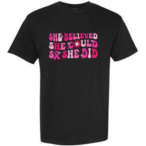 She Believed She Could So She Did Garment-Dyed Heavyweight T-Shirt