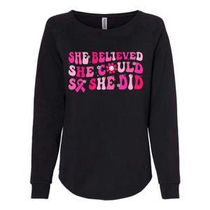 She Believed She Could So She Did Womens California Wash Sweatshirt