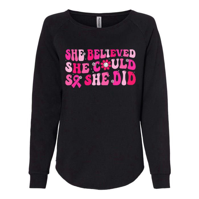 She Believed She Could So She Did Womens California Wash Sweatshirt