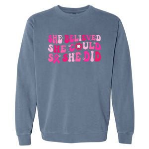 She Believed She Could So She Did Garment-Dyed Sweatshirt