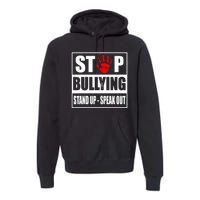 Stop Bullying Stand Up Speak Out Premium Hoodie