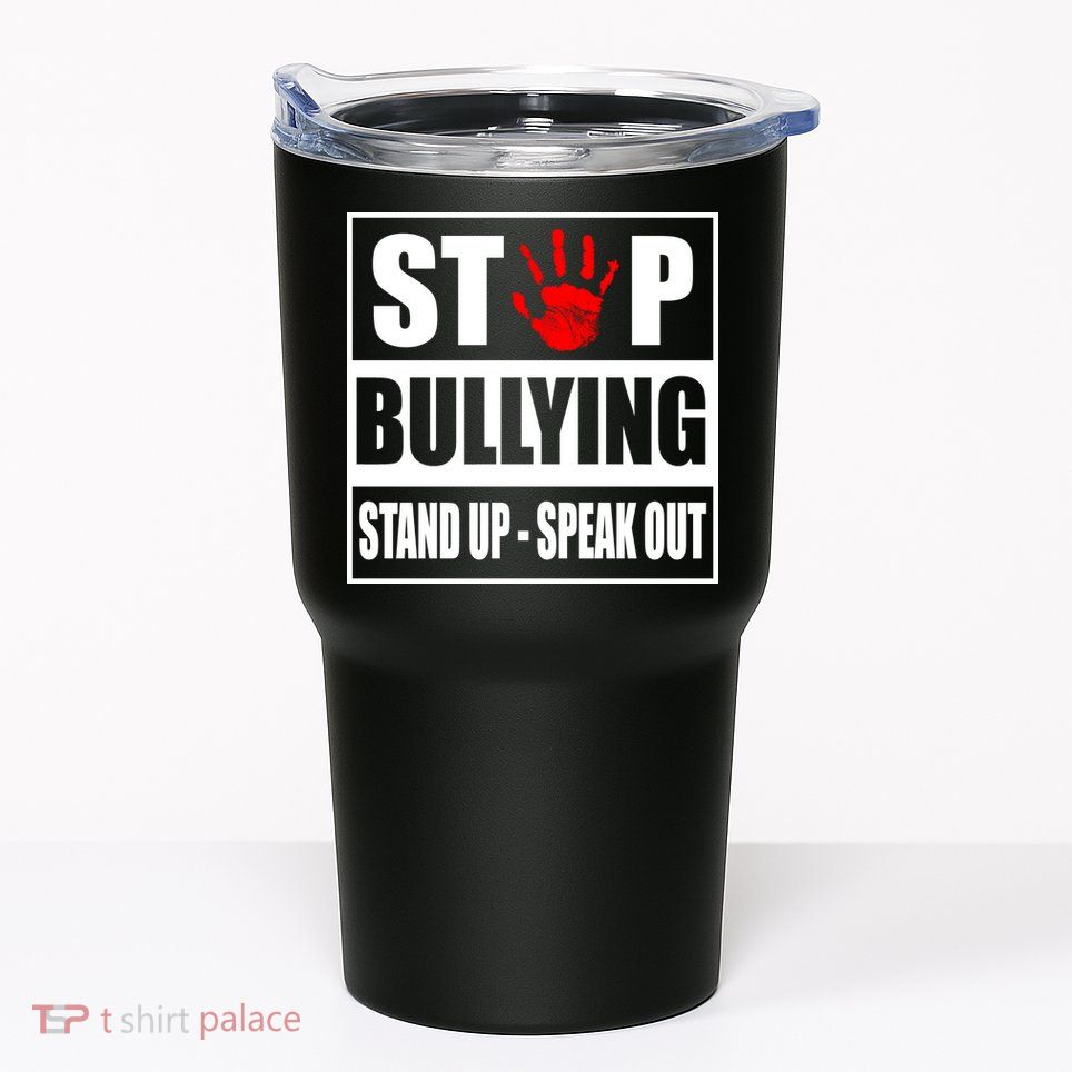 Stop Bullying Stand Up Speak Out Tumbler