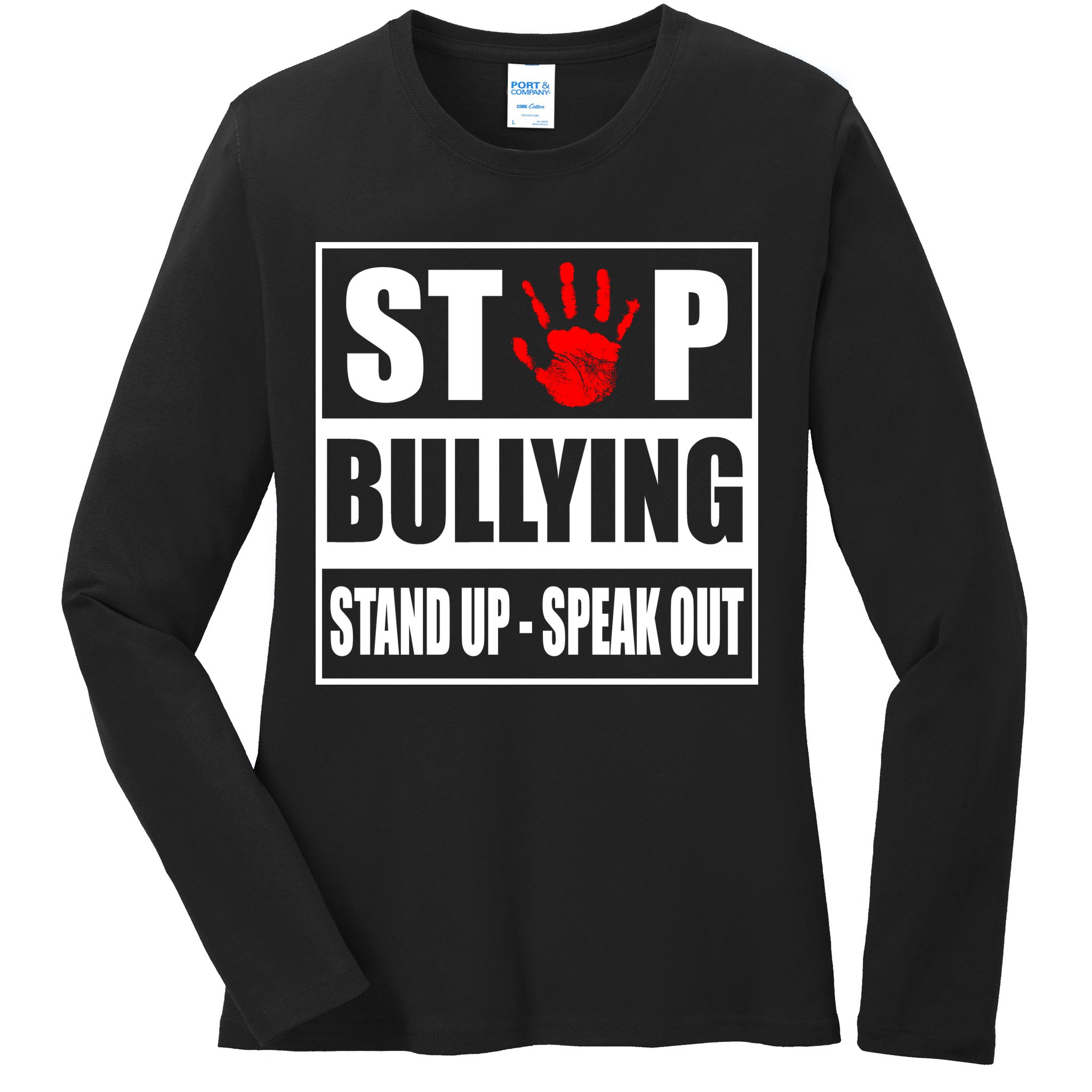 Stop Bullying Stand Up Speak Out Ladies Long Sleeve Shirt