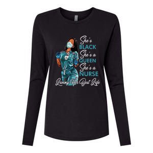 She's Black She's A Queen She's A Nurse Living Her Best Life Meaningful Gift Womens Cotton Relaxed Long Sleeve T-Shirt