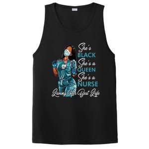 She's Black She's A Queen She's A Nurse Living Her Best Life Meaningful Gift PosiCharge Competitor Tank