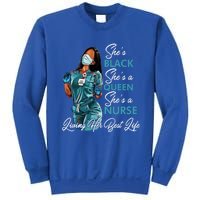 She's Black She's A Queen She's A Nurse Living Her Best Life Meaningful Gift Sweatshirt