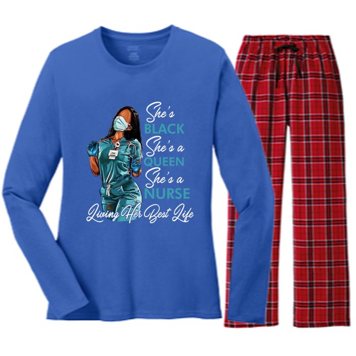 She's Black She's A Queen She's A Nurse Living Her Best Life Meaningful Gift Women's Long Sleeve Flannel Pajama Set 