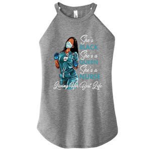 She's Black She's A Queen She's A Nurse Living Her Best Life Meaningful Gift Women's Perfect Tri Rocker Tank