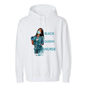 She's Black She's A Queen She's A Nurse Living Her Best Life Meaningful Gift Garment-Dyed Fleece Hoodie