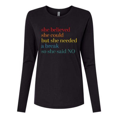 She Believed She Could But She Needed A Break So She Said No Womens Cotton Relaxed Long Sleeve T-Shirt