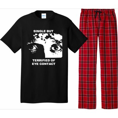 Single But Terrified Of Eye Contact Pajama Set