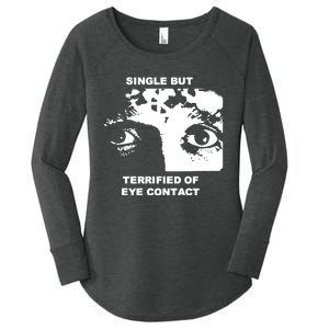 Single But Terrified Of Eye Contact Women's Perfect Tri Tunic Long Sleeve Shirt