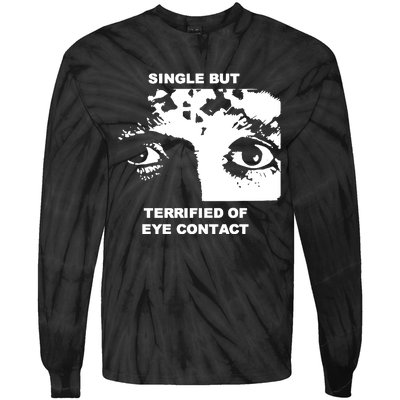 Single But Terrified Of Eye Contact Tie-Dye Long Sleeve Shirt