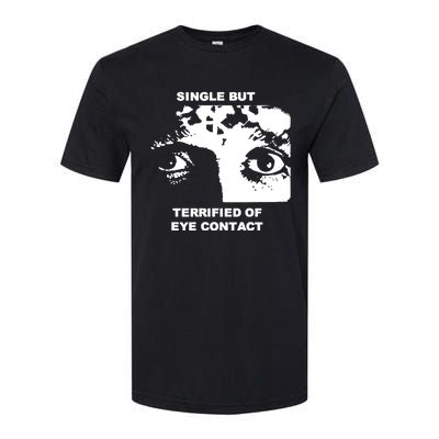 Single But Terrified Of Eye Contact Softstyle CVC T-Shirt