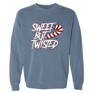 Sweet But Twisted Funny Candy Cane Peppermint Gift Garment-Dyed Sweatshirt