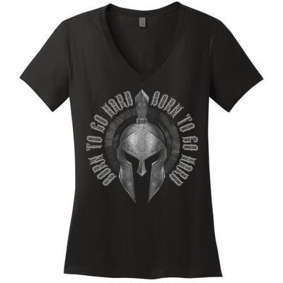 Spartan Born To Go Hard | Warrior Gym Workout Sparta Helmet Women's V-Neck T-Shirt
