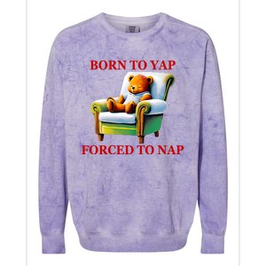 Shitheadsteve Born To Yap Forced To Nap Colorblast Crewneck Sweatshirt