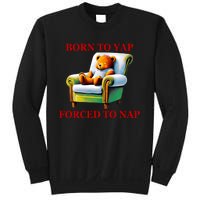 Shitheadsteve Born To Yap Forced To Nap Sweatshirt