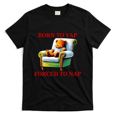 Shitheadsteve Born To Yap Forced To Nap T-Shirt