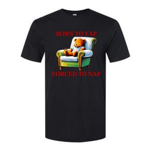 Shitheadsteve Born To Yap Forced To Nap Softstyle CVC T-Shirt