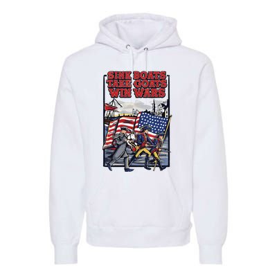 Sink Boats Take Goasts Win Wars Premium Hoodie